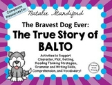 The Bravest Dog Ever: The True Story of Balto: Literature Study