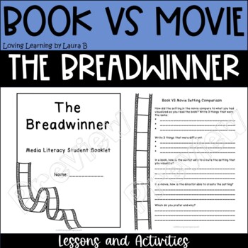Preview of The Breadwinner Book vs Movie Media Literacy Unit with activities and rubric