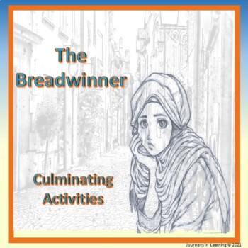 Preview of The Breadwinner-Culminating Activities