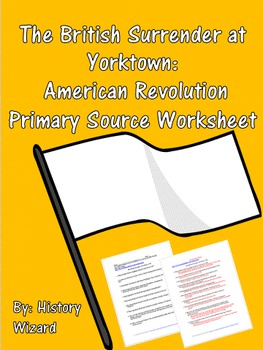 Preview of The British Surrender at Yorktown: American Revolution Primary Source Worksheet