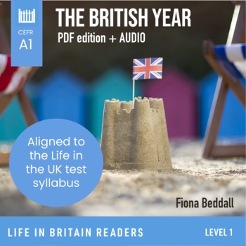 Preview of The British Year: Level 1 (A1) Life in Britain graded reader  PDF + AUDIO