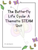 The Butterfly Life Cycle 5E STEM/STEAM Common Core Unit Gr