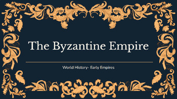 Preview of The Byzantine Empire- Early Empires