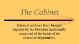 The Cabinet - Powerpoint Presentation