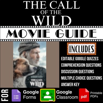 Preview of The Call of the Wild (2020) Movie Guide Discussion Questions Google Forms Quiz