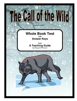 The Call Of The Wild Whole Book Test By Margaret Whisnant Tpt