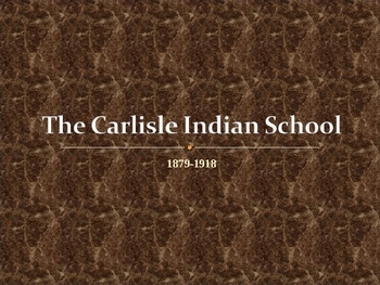 Preview of The Carlisle Indian School Powerpoint--55 slides