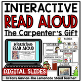 The Carpenters Gift Read Aloud DIGITAL Lessons Google Slides TM