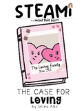 The Case for Loving | STEAM Challenge + Week of Activities