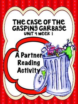 Preview of The Case of the Gasping Garbage  Reading Street 4th Grade Partner Read centers