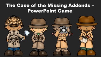 Preview of The Case of the Missing Addends - PowerPoint Game