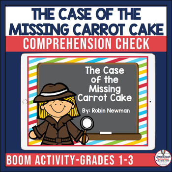 Preview of The Case of the Missing Carrot Cake Read Aloud Boom Cards Comprehension Center