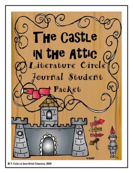 Preview of The Castle in the Attic Literature Circle Journal Student Packet