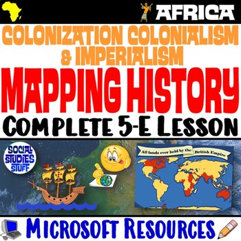 Preview of Mapping History Colonization Imperialism 5-E Lesson | Cause & Effect | Microsoft