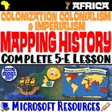 Mapping History Colonization Imperialism 5-E Lesson | Caus