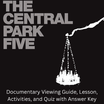 Preview of Central Park Five: Lesson, Viewing Guide with Pre/Post-Activity Guide, and Quiz