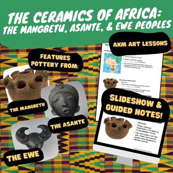 Preview of The Ceramics of Africa: Mangbetu, Asante, & Ewe Peoples - Slideshow and Notes