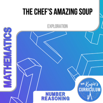 Preview of The Chef's Amazing Soup | Math Exploration