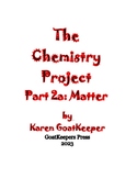 The Chemistry Project Part 2a: Matter