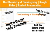 The Chemistry of Thanksgiving | Google Slides | Student Pr