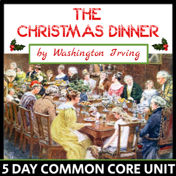 Preview of The Christmas Dinner by Washington Irving - 5 day unit - Bracebridge Hall, CCSS