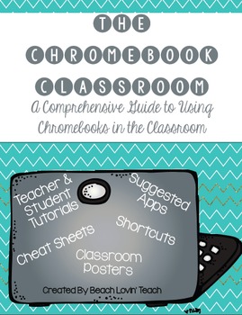 Preview of The Chromebook Classroom {Tutorials, Google Cheat Sheets, Posters & More}