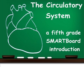 Preview of The Circulatory System - A Fifth Grade SMARTBoard Introduction