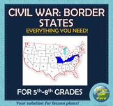 The Civil War Border States COMPLETE Lesson Plan | Google Apps!