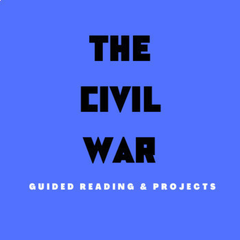 Preview of The Civil War: Guided Reading & Projects