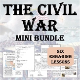 The Civil War MINI BUNDLE: Six engaging lessons!