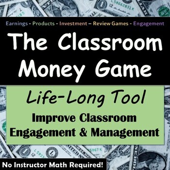 Preview of The Classroom Money Game - A Student Engagement Super Tool For Any Class!