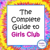 The Complete Guide to Girls Club - Back to School- Start a