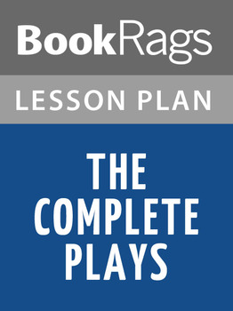 Preview of The Complete Plays Lesson Plans