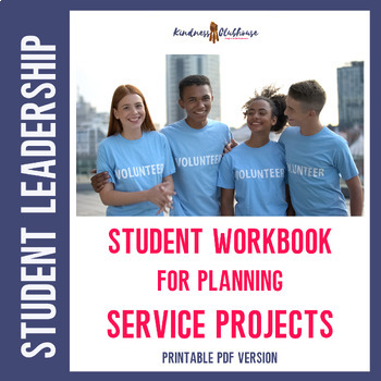 Preview of Service Learning Student Leadership Workbook  Step by Step to Plan Projects