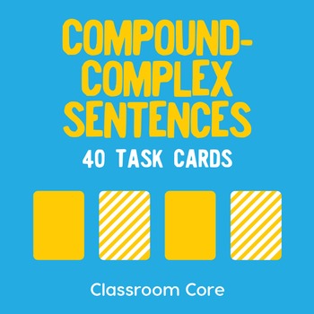 Preview of The Compound-Complex Sentence: 40 Task Cards & Posters; Google Classroom & PDF