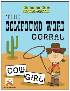 The Compound Word Corral! (Common Core Aligned) by The Magical Miss M