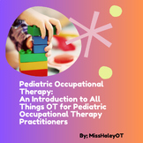 The Comprehensive Guide for Pediatric Occupational Therapi