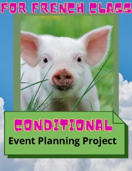Preview of The Conditional, Le conditionnel FRENCH event planning project
