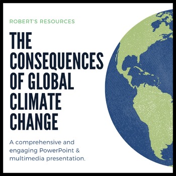 Preview of The Consequences of Global Climate Change / Global Warming - PowerPoint