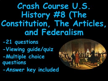 Preview of The Constitution, the Articles, and Federalism: Crash Course US History #8 Quiz