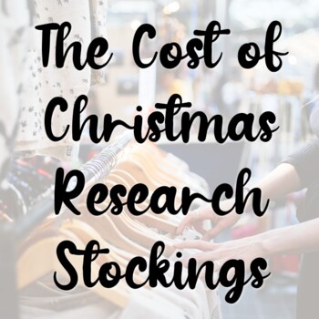 Preview of The Cost of Christmas Research Stockings