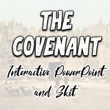 Preview of The Covenant INTERACTIVE PowerPoint and Role Play Skit - FUN and ENGAGING!