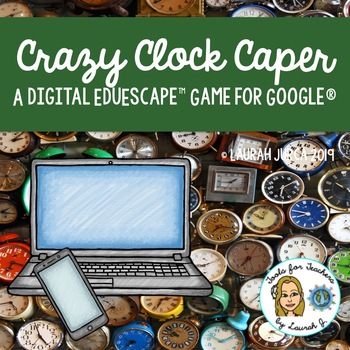 Preview of Crazy Clock Caper- Telling Time: A Digital EduEscape™ Breakout Game for Google®