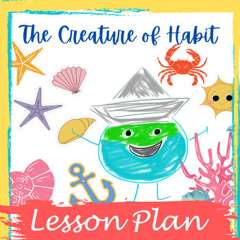Preview of The Creature of Habit by Smith NO Prep Lesson Plan