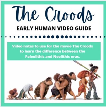 Preview of The Croods Video Notes - Early Hominids