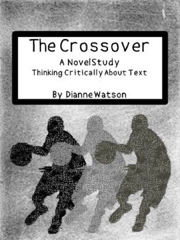 The Crossover Novel Study--Thinking Critically About Text by The