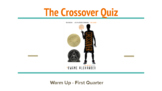 The Crossover Quiz: Warm Up and First Quarter (Wit and Wisdom)