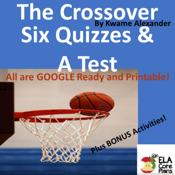 Preview of The Crossover Six Comprehension Quizzes & A Test~ Printable & GOOGLE Ready