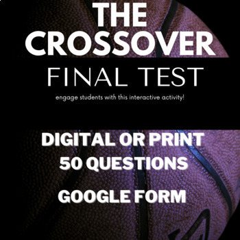 Preview of The Crossover by Kwame Alexander Final Test | Google Form | Digital or Print