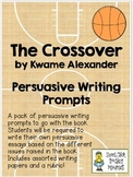 The Crossover, by Kwame Alexander ~ Persuasive Writing Prompts